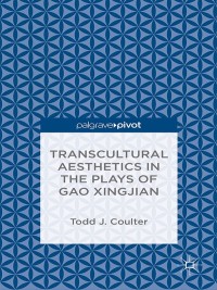 Immagine di copertina: Transcultural Aesthetics in the Plays of Gao Xingjian 9781137442529