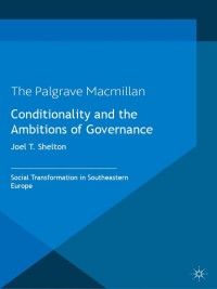 Imagen de portada: Conditionality and the Ambitions of Governance 9781137443168