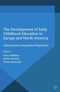 Omslagafbeelding: The Development of Early Childhood Education in Europe and North America 9781137441973
