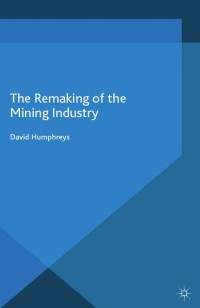Imagen de portada: The Remaking of the Mining Industry 9781137442000