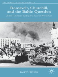 Immagine di copertina: Roosevelt, Churchill, and the Baltic Question 9781137442369