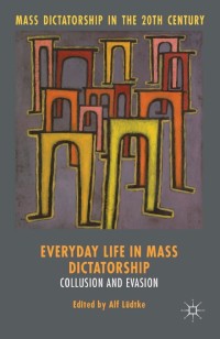 Cover image: Everyday Life in Mass Dictatorship 9781137442765