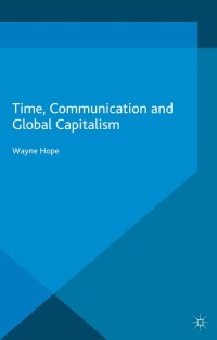 Omslagafbeelding: Time, Communication and Global Capitalism 9781137443458