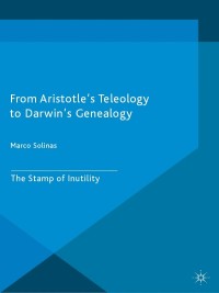 Cover image: From Aristotle's Teleology to Darwin's Genealogy 9781349495856