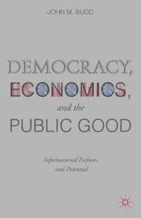 Immagine di copertina: Democracy, Economics, and the Public Good 9781137448156