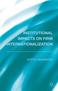 Cover image: Institutional Impacts on Firm Internationalization 9781137446336