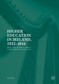 Imagen de portada: Higher Education in Ireland, 1922–2016 9781137446725