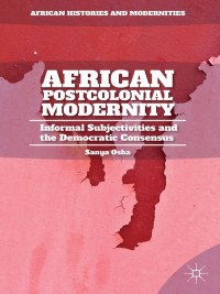 Immagine di copertina: African Postcolonial Modernity 9781137446923