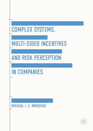 Cover image: Complex Systems, Multi-Sided Incentives and Risk Perception in Companies 9781137447036