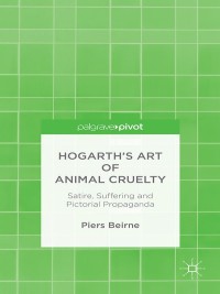 Cover image: Hogarth’s Art of Animal Cruelty 9781137447203