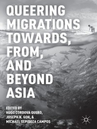 Omslagafbeelding: Queering Migrations Towards, From, and Beyond Asia 9781137447722
