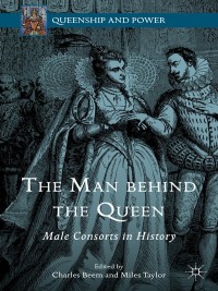 Cover image: The Man behind the Queen 9781137448347