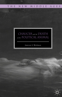 صورة الغلاف: Chaucer and the Death of the Political Animal 9781137456519