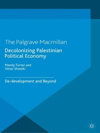 صورة الغلاف: Decolonizing Palestinian Political Economy 9781137448743