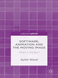 Cover image: Software, Animation and the Moving Image 9781137448842