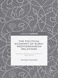 Omslagafbeelding: The Political Economy of Euro-Mediterranean Relations 9781137449061