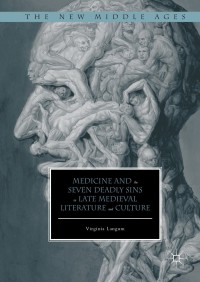 Immagine di copertina: Medicine and the Seven Deadly Sins in Late Medieval Literature and Culture 9781137465580