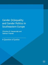 Imagen de portada: Gender (In)equality and Gender Politics in Southeastern Europe 9781137462381