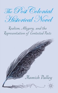 Cover image: The Postcolonial Historical Novel 9781137450081