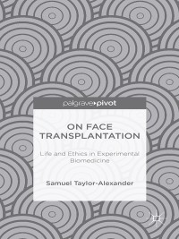صورة الغلاف: On Face Transplantation 9781137452719