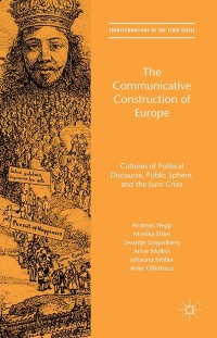 Omslagafbeelding: The Communicative Construction of Europe 9781137453129