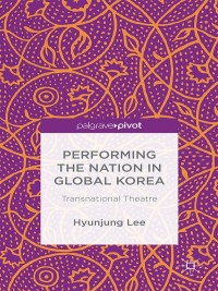 Cover image: Performing the Nation in Global Korea 9781137453570