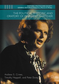 Cover image: The Political Rhetoric and Oratory of Margaret Thatcher 9781137453839