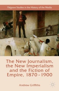 Imagen de portada: The New Journalism, the New Imperialism and the Fiction of Empire, 1870-1900 9781137454362