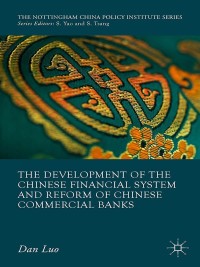 Cover image: The Development of the Chinese Financial System and Reform of Chinese Commercial Banks 9781137454652