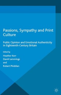 Cover image: Passions, Sympathy and Print Culture 9781137455406