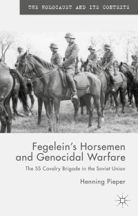 Cover image: Fegelein's Horsemen and Genocidal Warfare 9781137456311