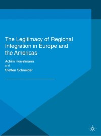 Omslagafbeelding: The Legitimacy of Regional Integration in Europe and the Americas 9781137456991