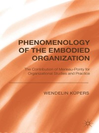 Omslagafbeelding: Phenomenology of the Embodied Organization 9781137460530