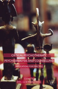 Cover image: Critical Psychotherapy, Psychoanalysis and Counselling 9781137460561