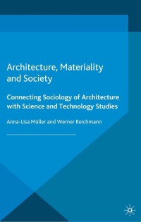 Cover image: Architecture, Materiality and Society 9781137461124