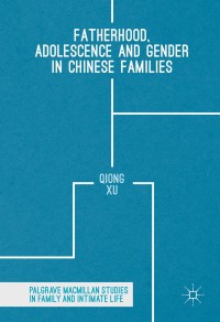 Cover image: Fatherhood, Adolescence and Gender in Chinese Families 9781137461773