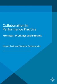 表紙画像: Collaboration in Performance Practice 9781137462459