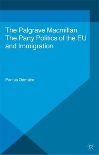 صورة الغلاف: The Party Politics of the EU and Immigration 9780230367746