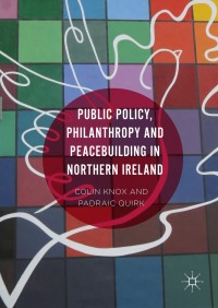 Titelbild: Public Policy, Philanthropy and Peacebuilding in Northern Ireland 9781137462688