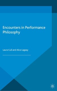 Cover image: Encounters in Performance Philosophy 9781137462718