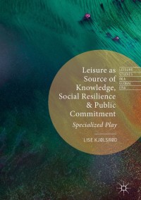 Titelbild: Leisure as Source of Knowledge, Social Resilience and Public Commitment 9781137462862