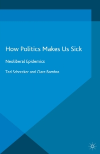Cover image: How Politics Makes Us Sick 9781137463067