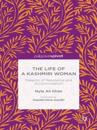 Cover image: The Life of a Kashmiri Woman 9781137465634
