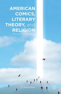 Omslagafbeelding: American Comics, Literary Theory, and Religion 9781137465603