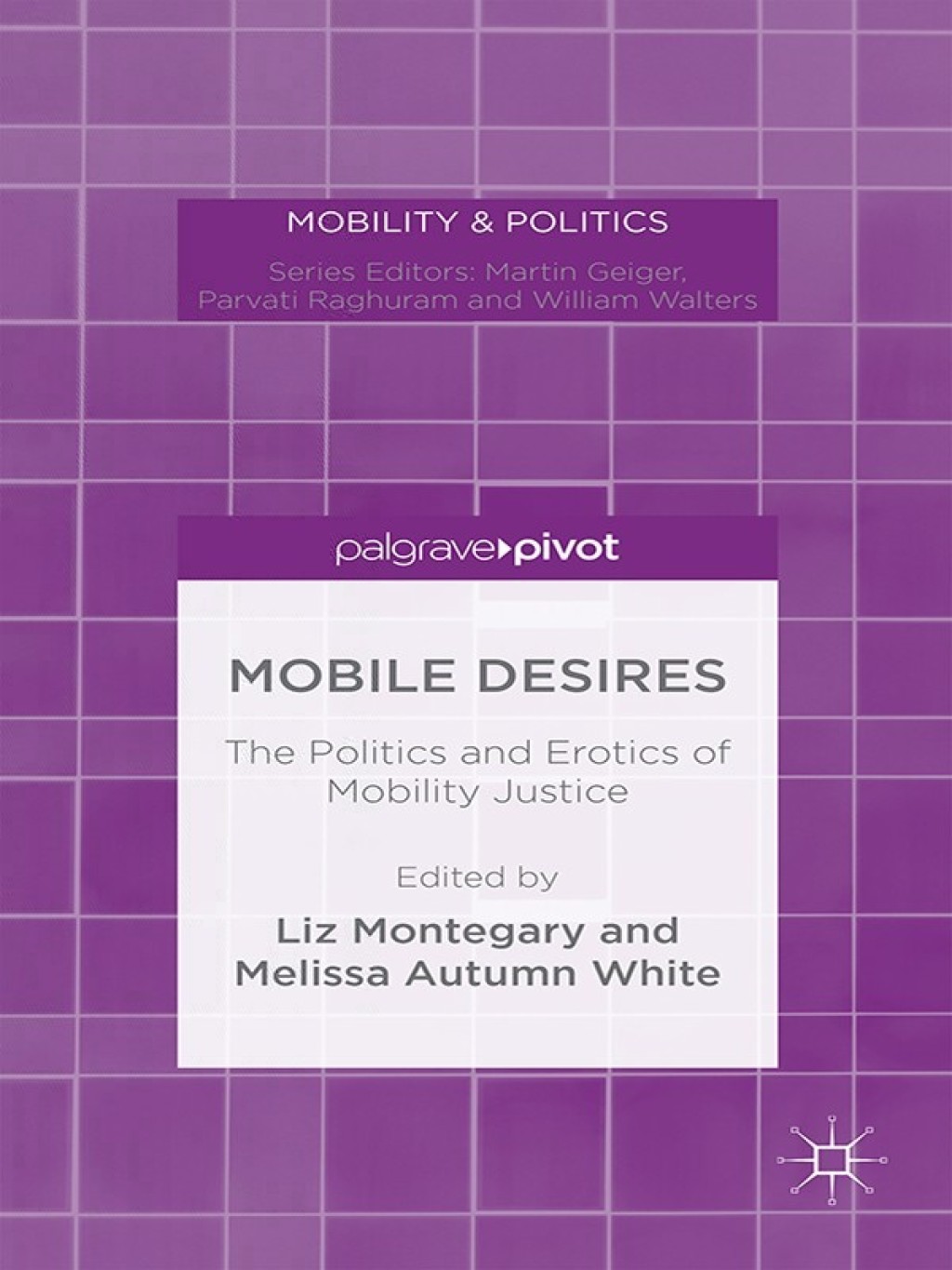 Mobile Desires The Politics and Erotics of Mobility Justice