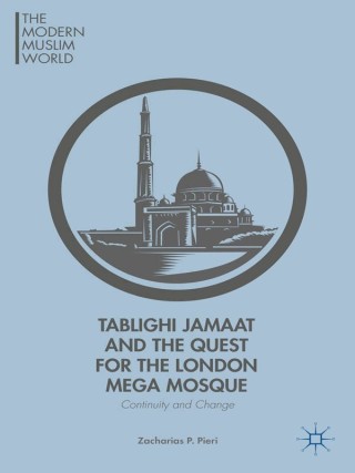 Cover image: Tablighi Jamaat and the Quest for the London Mega Mosque 9781349499274