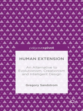 Immagine di copertina: Human Extension: An Alternative to Evolutionism, Creationism and Intelligent Design 9781137464880