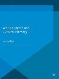 Titelbild: World Cinema and Cultural Memory 9781137465115