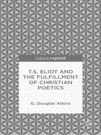Titelbild: T.S. Eliot and the Fulfillment of Christian Poetics 9781137470836