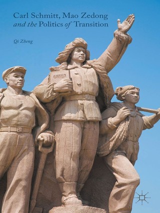 Omslagafbeelding: Carl Schmitt, Mao Zedong and the Politics of Transition 9781137466587